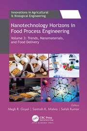 Nanotechnology Horizons in Food Process Engineering: Volume 3: Trends, Nanomaterials, and Food Delivery book cover