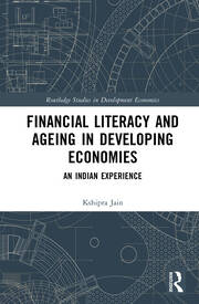 Financial Literacy and Ageing in Developing Economies: An Indian Experience book cover