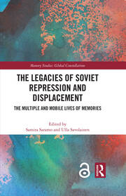 The Legacies of Soviet Repression and Displacement: The Multiple and Mobile Lives of Memories book cover