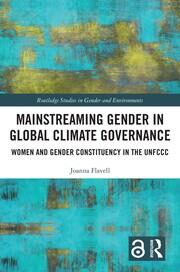 Mainstreaming Gender in Global Climate Governance: Women and Gender Constituency in the UNFCCC book cover