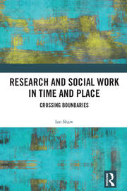 Research and Social Work in Time and Place: Crossing Boundaries book cover