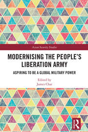 Modernising the People’s Liberation Army: Aspiring to be a Global Military Power book cover