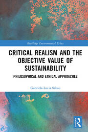 Critical Realism and the Objective Value of Sustainability: Philosophical and Ethical Approaches book cover