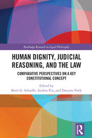 Human Dignity, Judicial Reasoning, and the Law: Comparative Perspectives on a Key Constitutional Concept book cover