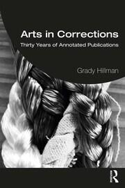 Arts in Corrections: Thirty Years of Annotated Publications book cover