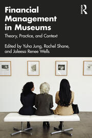 Financial Management in Museums: Theory, Practice, and Context book cover