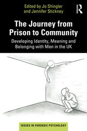 The Journey from Prison to Community: Developing Identity, Meaning and Belonging with Men in the UK book cover
