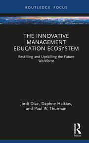 The Innovative Management Education Ecosystem: Reskilling and Upskilling the Future Workforce book cover