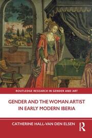Gender and the Woman Artist in Early Modern Iberia book cover