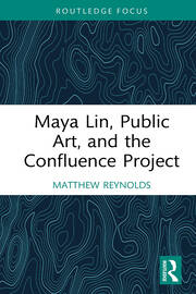 Maya Lin, Public Art, and the Confluence Project book cover