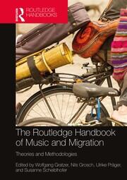 The Routledge Handbook of Music and Migration: Theories and Methodologies book cover