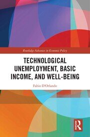 Technological Unemployment, Basic Income, and Well-being book cover