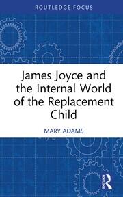 James Joyce and the Internal World of the Replacement Child book cover