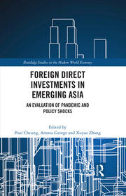 Foreign Direct Investments in Emerging Asia: An Evaluation of Pandemic and Policy Shocks book cover