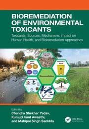 Bioremediation of Environmental Toxicants: Toxicants, Sources, Mechanism, Impact on Human Health, and Bioremediation Approaches book cover