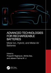 Advanced Technologies for Rechargeable Batteries: Metal Ion, Hybrid, and Metal-Air Batteries book cover