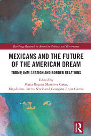 Mexicans and the Future of the American Dream: Trump, Immigration and Border Relations book cover