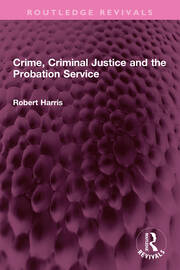 Crime, Criminal Justice and the Probation Service book cover