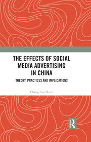 The Effects of Social Media Advertising in China: Theory, Practices and Implications book cover
