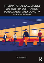 International Case Studies on Tourism Destination Management and COVID-19: Impacts and Responses book cover