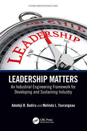 Leadership Matters: An Industrial Engineering Framework for Developing and Sustaining Industry book cover