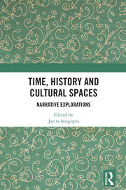 Time, History and Cultural Spaces: Narrative Explorations book cover