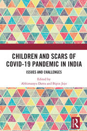 Children and Scars of COVID-19 Pandemic in India: Issues and Challenges book cover