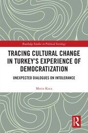 Tracing Cultural Change in Turkey's Experience of Democratization: Unexpected Dialogues on Intolerance book cover
