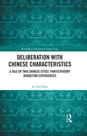 Deliberation with Chinese Characteristics: A Tale of Two Chinese Cities’ Participatory Budgeting Experiences book cover