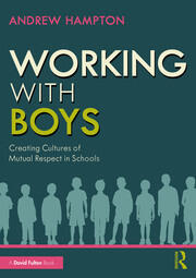 Working with Boys: Creating Cultures of Mutual Respect in Schools book cover