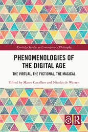 Phenomenologies of the Digital Age: The Virtual, the Fictional, the Magical book cover