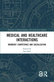 Medical and Healthcare Interactions: Members' Competence and Socialization book cover
