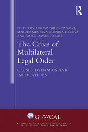 The Crisis of Multilateral Legal Order: Causes, Dynamics and Implications book cover