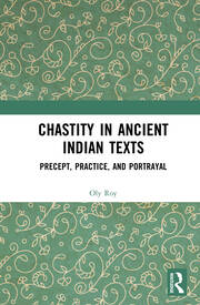 Chastity in Ancient Indian Texts: Precept, Practice, and Portrayal book cover