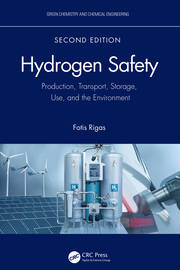 Hydrogen Safety: Production, Transport, Storage, Use, and the Environment book cover