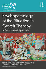 Psychopathology of the Situation in Gestalt Therapy: A Field-oriented Approach book cover