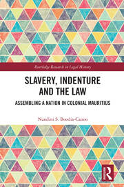 Slavery, Indenture and the Law: Assembling a Nation in Colonial Mauritius book cover