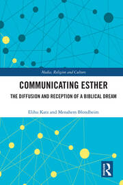 Communicating Esther: The Diffusion and Reception of a Biblical Dream book cover