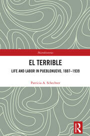 El Terrible: Life and Labor in Pueblonuevo, 1887-1939 book cover