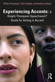 Experiencing Accents: A Knight-Thompson Speechwork® Guide for Acting in Accent book cover