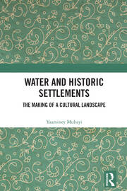 Water and Historic Settlements: The Making of a Cultural Landscape book cover