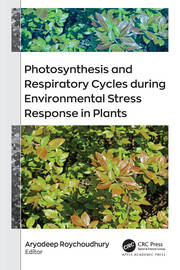 Photosynthesis and Respiratory Cycles during Environmental Stress Response in Plants book cover