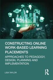 Constructing Online Work-Based Learning Placements: Approaches to Pedagogy, Design, Planning and Implementation book cover
