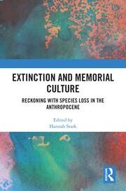 Extinction and Memorial Culture: Reckoning with Species Loss in the Anthropocene book cover