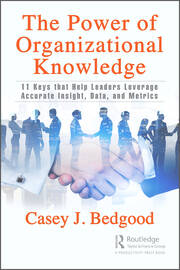 The Power of Organizational Knowledge: 11 Keys that Help Leaders Leverage Accurate Insight, Data, and Metrics book cover