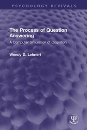 The Process of Question Answering: A Computer Simulation of Cognition book cover