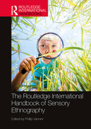 The Routledge International Handbook of Sensory Ethnography book cover