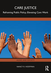 Care Justice: Reframing Public Policy, Elevating Care Work book cover