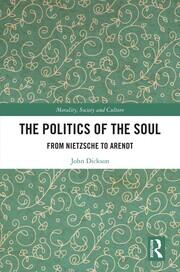 The Politics of the Soul: From Nietzsche to Arendt book cover