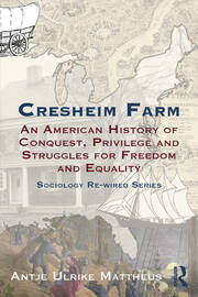 Cresheim Farm: An American History of Conquest, Privilege and Struggles for Freedom and Equality book cover